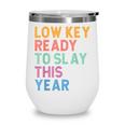 Gen Z Alpha Back To School Low Key Ready To Slay This Year Wine Tumbler Gen Z Alpha Back To School Low Key Ready To Slay This Year Wine Tumbler