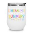 Here We Go Again I Mean How Was Your Summer Back To School Wine Tumbler Here We Go Again I Mean How Was Your Summer Back To School Wine Tumbler