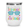 Goodbye 3rd Grade Hello 4th Grade Graduation Back To School Wine Tumbler Goodbye 3rd Grade Hello 4th Grade Graduation Back To School Wine Tumbler