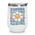 Groovy Kindergarten Back To School First Day Of Kindergarten Wine Tumbler