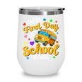 Happy First Day Of School Bus Driver Back To School Wine Tumbler