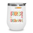 Happy First Day Of School Custodian Life Back To School Wine Tumbler Happy First Day Of School Custodian Life Back To School Wine Tumbler
