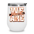 We Are Hawks Back To School Spirit O Wine Tumbler