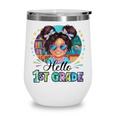 Hello 1st Grade Girl Back To School Kids Boys Girls Wine Tumbler