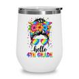 Hello 4th Grade Messy Bun Girls Back To School First Day Wine Tumbler Hello 4th Grade Messy Bun Girls Back To School First Day Wine Tumbler