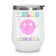 Hello Preschool Groovy Back To School Pre-K Team Girls Kids Wine Tumbler Hello Preschool Groovy Back To School Pre-K Team Girls Kids Wine Tumbler