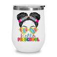 Hello Preschool Messy Bun Tie Dye Back To School Girls Kids Wine Tumbler Hello Preschool Messy Bun Tie Dye Back To School Girls Kids Wine Tumbler
