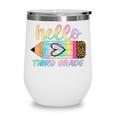 Hello Third Grade Back To School Pencil Tie Dye 3rd Grade Wine Tumbler Hello Third Grade Back To School Pencil Tie Dye 3rd Grade Wine Tumbler
