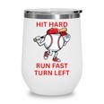 Hit Hard Run Fast Turn Left Baseball Player Premium Tri-Blend Wine Tumbler Hit Hard Run Fast Turn Left Baseball Player Premium Tri-Blend Wine Tumbler