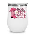 Howdy Preschool Back To School Western Cowboy Cowgirls Pre-K Wine Tumbler Howdy Preschool Back To School Western Cowboy Cowgirls Pre-K Wine Tumbler
