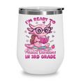 I'm Ready To Axolotl Questions In 3rd Grade Back To School Wine Tumbler I'm Ready To Axolotl Questions In 3rd Grade Back To School Wine Tumbler