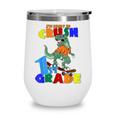 I'm Ready To Crush 1st Grade Dinosaur Back To School T-Rex Wine Tumbler I'm Ready To Crush 1st Grade Dinosaur Back To School T-Rex Wine Tumbler