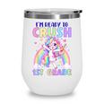 I'm Ready To Crush 1st Grade Unicorn Girls Back To School Wine Tumbler