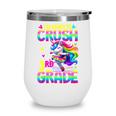 I'm Ready To Crush 3rd Grade Back To School Dancing Unicorn Wine Tumbler I'm Ready To Crush 3rd Grade Back To School Dancing Unicorn Wine Tumbler