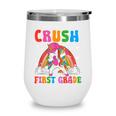 I'm Ready To Crush First Grade Unicorn Back To School Girls Wine Tumbler I'm Ready To Crush First Grade Unicorn Back To School Girls Wine Tumbler