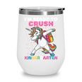 I'm Ready To Crush Kindergarten Unicorn Back To School Wine Tumbler I'm Ready To Crush Kindergarten Unicorn Back To School Wine Tumbler