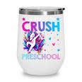 I'm Ready To Crush Preschool Dabbing Unicorn Back To School Wine Tumbler