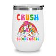 I'm Ready To Crush Second Grade Unicorn Back To School Girls Wine Tumbler I'm Ready To Crush Second Grade Unicorn Back To School Girls Wine Tumbler