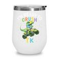 I'm Ready To Crush TK Dinosaur Back To School TK Kid Wine Tumbler I'm Ready To Crush TK Dinosaur Back To School TK Kid Wine Tumbler