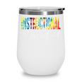 Instructional Assistant Tie Dye Back To School For Work Wine Tumbler