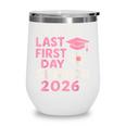 It’s My Last First Day Senior 2026 Back To School Class 2026 Wine Tumbler It’s My Last First Day Senior 2026 Back To School Class 2026 Wine Tumbler