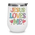 Jesus Loves Me Christian Kids Back To School Wine Tumbler Jesus Loves Me Christian Kids Back To School Wine Tumbler