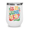 Is It June Yet Back To School Student Groovy Kids Wine Tumbler Is It June Yet Back To School Student Groovy Kids Wine Tumbler