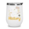 Just a Girl Who Loves History Cute Back To School Kids Girls Wine Tumbler Just a Girl Who Loves History Cute Back To School Kids Girls Wine Tumbler
