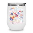 To Kindergarten And Beyond Astronaut Back To School Wine Tumbler To Kindergarten And Beyond Astronaut Back To School Wine Tumbler