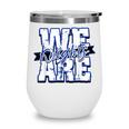 We Are Knights Back To School Spirit B Wine Tumbler We Are Knights Back To School Spirit B Wine Tumbler