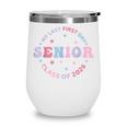 My Last First Day Class Of 2026 Senior Back To School Senior Wine Tumbler My Last First Day Class Of 2026 Senior Back To School Senior Wine Tumbler