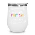 My Last First Day Of High School Back To School Wine Tumbler My Last First Day Of High School Back To School Wine Tumbler