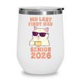 My Last First Day Senior 2026 Cat Back To School Class 2026 Wine Tumbler My Last First Day Senior 2026 Cat Back To School Class 2026 Wine Tumbler