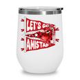 Let's Go Amistad Friendship Back To School Spirit Wine Tumbler Let's Go Amistad Friendship Back To School Spirit Wine Tumbler