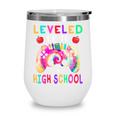 Leveled Up To High School Gaming Fun Back To School Tie Dye Wine Tumbler Leveled Up To High School Gaming Fun Back To School Tie Dye Wine Tumbler