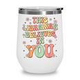 This Librarian Believes In You Groovy Back To School Wine Tumbler
