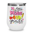 Little Miss 4th Grade Back To School Cute Fourth Grade Girls Wine Tumbler Little Miss 4th Grade Back To School Cute Fourth Grade Girls Wine Tumbler