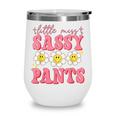 Little Miss Sassy Pants Back To School Girls Wine Tumbler Little Miss Sassy Pants Back To School Girls Wine Tumbler
