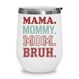Mama Mommy Mom Bruh Baseball Mom Life Wine Tumbler