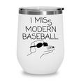 I Miss Modern Baseball Vintage Baseball Meme Tee Wine Tumbler I Miss Modern Baseball Vintage Baseball Meme Tee Wine Tumbler