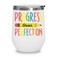 Motivational Quotes Back To School Progress Over Perfection Wine Tumbler Motivational Quotes Back To School Progress Over Perfection Wine Tumbler