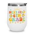 Next Stop 6th Grade Groovy Retro Sixth Grade Back To School Wine Tumbler Next Stop 6th Grade Groovy Retro Sixth Grade Back To School Wine Tumbler