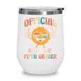 Official Fifth Grader 5th Grade Retro Back To School Kids Wine Tumbler Official Fifth Grader 5th Grade Retro Back To School Kids Wine Tumbler