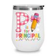 P Is For Principal Back To School Pencil Bow Principal Women Wine Tumbler P Is For Principal Back To School Pencil Bow Principal Women Wine Tumbler