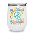 Peace Out 5th Grade Retro Back To School Students Wine Tumbler