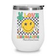 Peace Love Kindergarten Smile Face Hippie Back To School Wine Tumbler Peace Love Kindergarten Smile Face Hippie Back To School Wine Tumbler