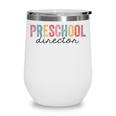 Preschool Director Back To School Daycare Director Wine Tumbler Preschool Director Back To School Daycare Director Wine Tumbler