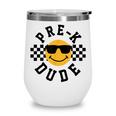 Preschool Dude Back To School Pre-K Students Kids Wine Tumbler Preschool Dude Back To School Pre-K Students Kids Wine Tumbler