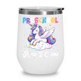Preschool Here I Come Unicorn Back To School Girl Student Wine Tumbler Preschool Here I Come Unicorn Back To School Girl Student Wine Tumbler