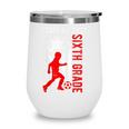 Ready To Crush Sixth Grade Soccer USA Flag Back To School Wine Tumbler